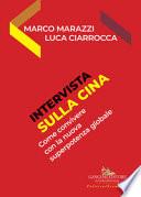 Intervista sulla Cina. Come convivere con la superpotenza globale del futuro