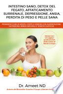 Intestino Sano, Detox Del Fegato, Affaticamento Surrenale, Depressione, Ansia, Perdita di Peso e Pelle Sana