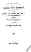 Intorno all'indole della letteratura italiana nel secolo 19 ossia Della letteratura civile, con un'appendice intorno alla poesia eroica, sacra ed alle belle arti, saggio di Defendente Sacchi