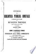 Intorno alla biblioteca pubblica comunale da erigersi per cura ed a spese del Municipio Torinese giusta la proposta fattane nel. 1855