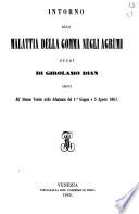 Intorno alla malattia della gomma negli agrumi studî di Girolamo Dian letti all'Ateneo Veneto nelle adunanze del 1. giugno e 3 agosto 1865