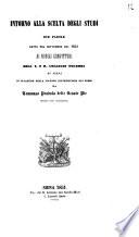 Intorno alla scelta degli studi due parole dette nel settembre del 1851 ai nobili convittori dell'I. e R. collegio Tolomei di Siena in occasione della solenne distribuzione dei premi