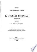 Intorno alla vita ed ai lavori del P. Giovanni Antonelli, delle scuole pie, cenni