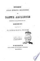 Intorno allo spirito religioso di Dante Alighieri desunto dalle opere di lui discorso dell'abate Federico Maria Zinelli