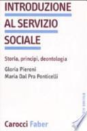 Introduzione al servizio sociale. Storia, principi, deontologia