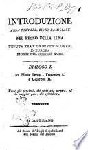 Introduzione alla conversazione familiare nel regno della luna tenuta tra l'ombre de' sovrani d'Europa morti nel secolo 18. Dialogo 1. tra Maria Teresa, Francesco 1. e Giuseppe 2.[F.C.]