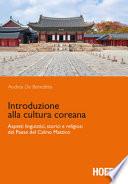 Introduzione alla cultura coreana. Aspetti linguistici, storici e religiosi del Paese del Calmo mattino
