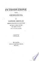 Introduzione alla geologia di Scipione Breislak amministratore ed ispettore de' nitri ... Parte prima [-seconda]