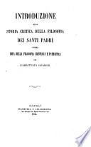 Introduzione alla storia critica della filosofia dei santi padri, ovvero idea della filosofia cristiana e patristica, etc
