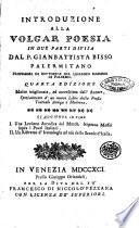 Introduzione alla volgar poesia in due parti divisa dal p. Gianbattista Bisso ..