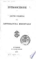 Introduzione, caratteri fondamentali della letteratura medievale