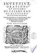 Inuettiue, orationi, et discorsi di Cesare Rao di Alessano citta di terra d'Otranto, fatte sopra diuerse materie, & à diuersi personaggi: ..