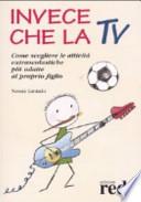 Invece che la TV