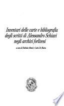 Inventari delle carte e bibliografia degli scritti di Alessandro Schiavi negli archivi forlivesi