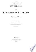 Inventario del R. Archivio di Stato in Lucca