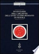 Inventario dell'archivio dell'Ente teatro romano di Fiesole