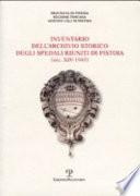 Inventario dell'archivio storico degli Spedali Riuniti di Pistoia