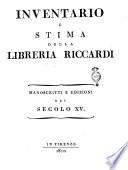 Inventario e stima della libreria Riccardi manoscritti e edizioni del secolo 15