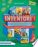 Inventori. L'incredibile storia delle invenzioni più geniali del mondo