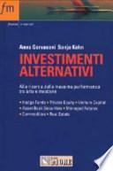 Investimenti alternativi. Alla ricerca della massima performance. Hedge funds, private equity, venture capital, asset back securities, managed futures...
