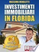 INVESTIMENTI IMMOBILIARI IN FLORIDA. Come Comprare Case In Florida e Investire In Immobili Generando Rendite Passive Direttamente Dall’Italia