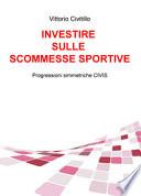 Investire sulle scommesse sportive. Progressioni simmetriche CIVIS