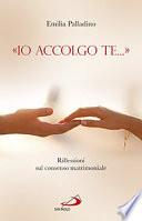 «Io accolgo te...». Riflessioni sul consenso matrimoniale