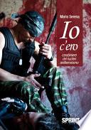 Io c'ero carabiniere del nucleo antiterrorismo