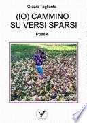 Io cammino su versi sparsi