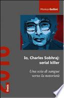 Io, Charles Sohraj: serial killer