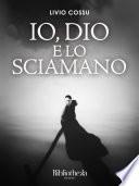 Io, Dio e lo Sciamano