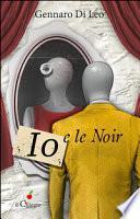 Io e le noir