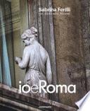 Io e Roma. Ediz. illustrata