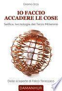 Io faccio accadere le cose