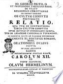 Io. Georgii Pritii, ... De statu religionis Christianae in regno Sinensi ob cultum Confutii perturbato relatio, qua tum de controversia circa cultum Confutii inter Iesuitas et Dominicanos exorta, tum de legatione cardinalis Tournonii, in regnum illud ... orationibus duabus agitur. In fine adiicitur Elegia in potentissimum Sueciae regem Carolum 12. ad ... Olaum Hermelinum