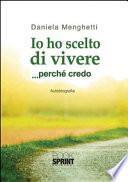 Io ho scelto di vivere... perché credo