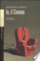 Io, il cinema. Autobiografia non autorizzata