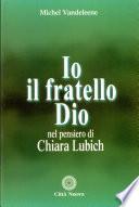 Io-il fratello-Dio. Nel pensiero di Chiara Lubich