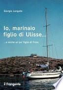 Io, marinaio figlio di Ulisse... e anche un po' figlio di Troia