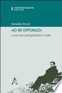 «Io mi oppongo». Luciano Bianciardi garibaldino e ribelle