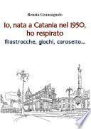 Io, nata a Catania nel 1950,