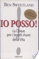 Io posso! La chiave per i segreti aurei della vita