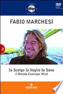 Io scelgo, io voglio, io sono. Il metodo Extropic Mind. Con DVD