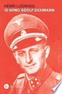Io sono Adolf Eichmann