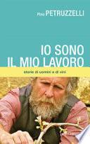 Io sono il mio lavoro. Di uomini e di vini