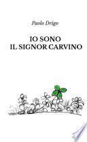 Io sono il Signor Carvino