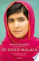 Io sono Malala. La mia battaglia per la libertà e l'istruzione delle donne