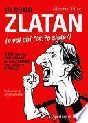 Io sono Zlatan (e voi chi *@!?o siete?)