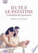 Io, te e le patatine - La banalità del superuomo