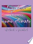 Io, ...uomo sfumato